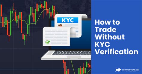 How to trade Binary Options without verification (KYC)