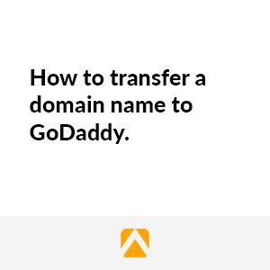 How to transfer a domain name to GoDaddy NameCorp