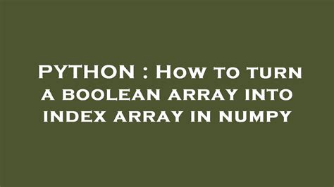 How to turn a boolean array into index array in numpy