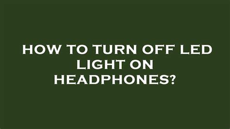 How to turn off led light on bluetooth headphones. .  ...