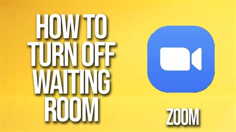 How to turn off waiting room in zoom - 650.org