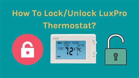 How to unlock a luxpro thermostat. having trouble with a luxpro psp511LCA thermostat; on the display, the word "heat" and the word "fan" are flashing. ... Please advise how I might unlock the temperature control on my Lux Pro "PSP511LCa." A tiny locked padlock appears in the upper, center-left part of the screen. I am cold at night lately and need to in ... 