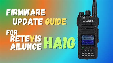 How to update Retevis RT85 Firmware - Ailunce Radio