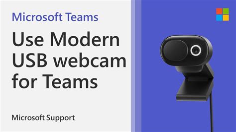 How to use Microsoft Modern USB Webcam with Teams Microsoft