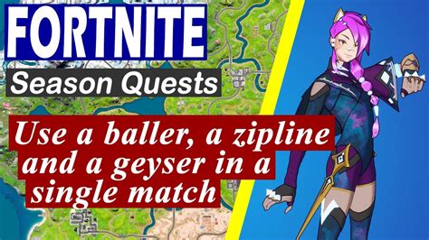 How to use a Baller a zipline and a Geyser in a single match in Fortnite 