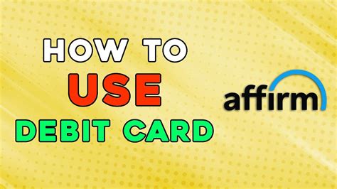 How to use affirm debit card. Your rate for pay-over-time plans will be 0%–36% APR based on credit. Affirm Pay in 4 payment option is 0% APR. Options depend on your purchase amount, may vary by merchant, may depend on whether your loan is applied for before or after your Card purchase, and may not be available in all states. A down payment may be required. 