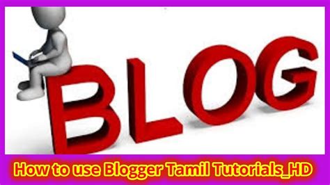 How to use blogger in tamil