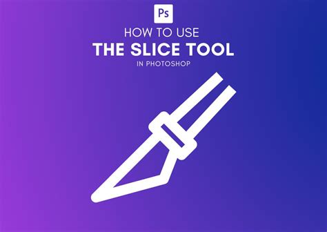 How to use slice tool in photoshop