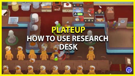How to use the Research Desk in PlateUp 