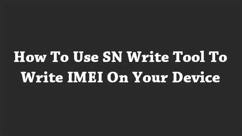 How to use write imei tool.  Here we .  Follow the video carefully.  In SN Write To...