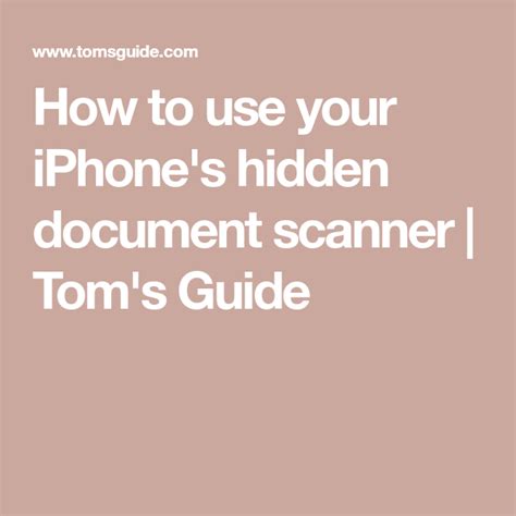 How to use your iPhone s hidden document scanner Tom s Guide