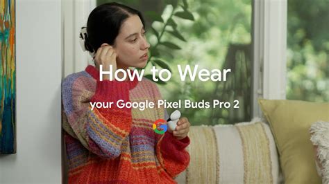 How to wear google pixel buds pro. .  ...