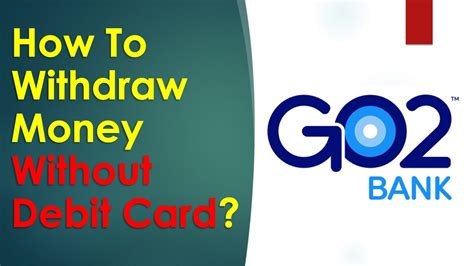 How to withdraw money from go2bank without card. Things To Know About How to withdraw money from go2bank without card. 