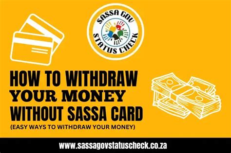 How to withdraw money without sassa card.  Conclusion While the SASSA c...