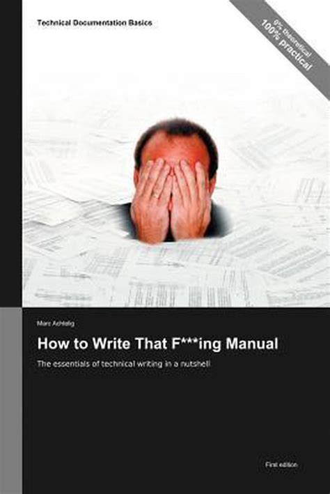 How to write that f ing manual by marc achtelig. - From inquiry to academic writing a practical guide.