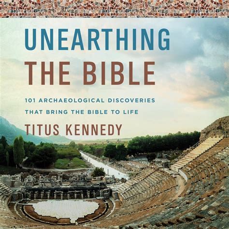 Full Download How Archaeology Confirms The Bible 101 Great Discoveries And What They Mean To Us By Titus M Kennedy