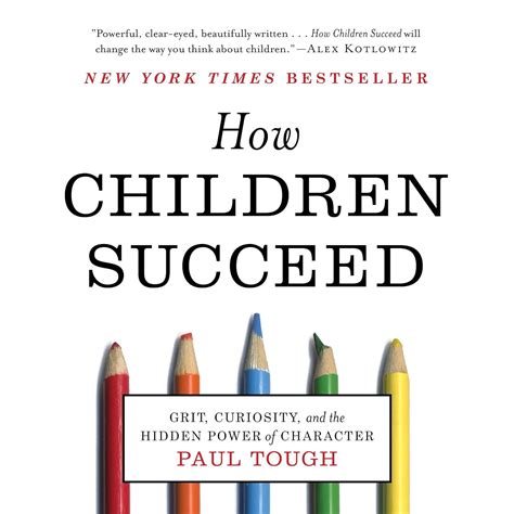 Read Online How Children Succeed Grit Curiosity And The Hidden Power Of Character 