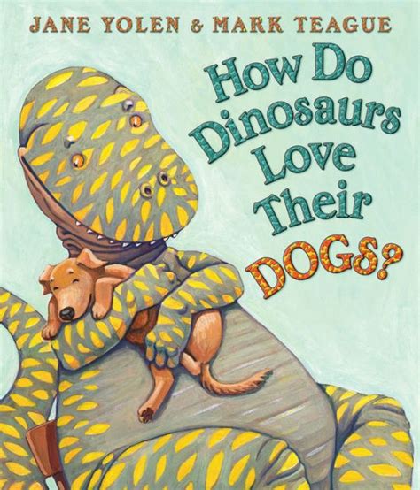 Read How Do Dinosaurs Love Their Dogs By Jane Yolen