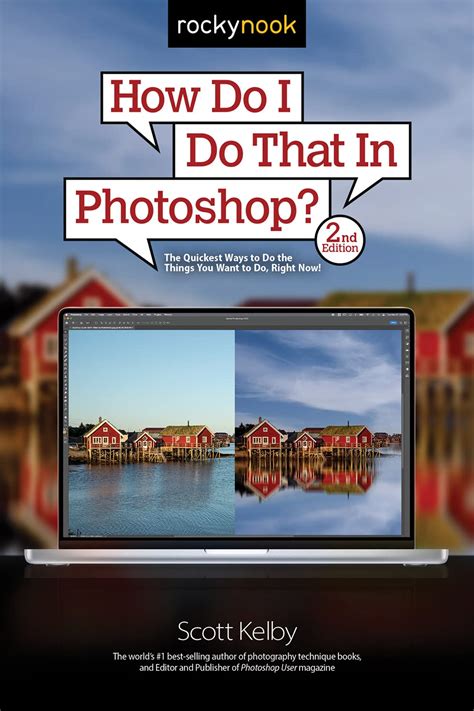 Download How Do I Do That In Photoshop The Quickest Ways To Do The Things You Want To Do Right Now By Scott Kelby