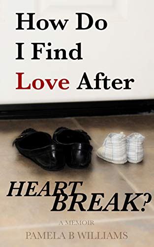 Download How Do I Find Love After Heartbreak By Pamela Williams