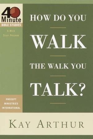 Read Online How Do You Walk The Walk You Talk By Kay Arthur