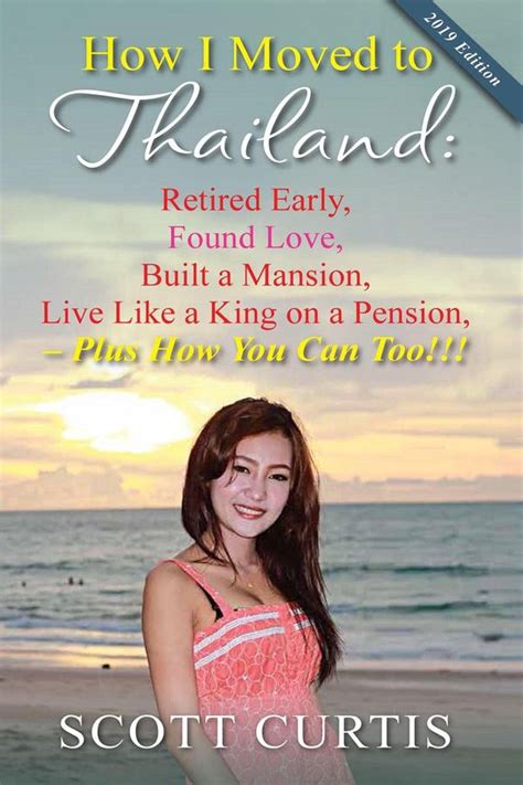 Full Download How I Moved To Thailand Retired Early Found Love Built A Mansion And Live Like A King On A Dime By Scott   Curtis