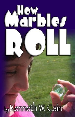 Download How Marbles Roll By Kenneth W Cain