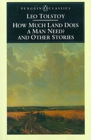 Read How Much Land Does A Man Need And Other Stories By Leo Tolstoy