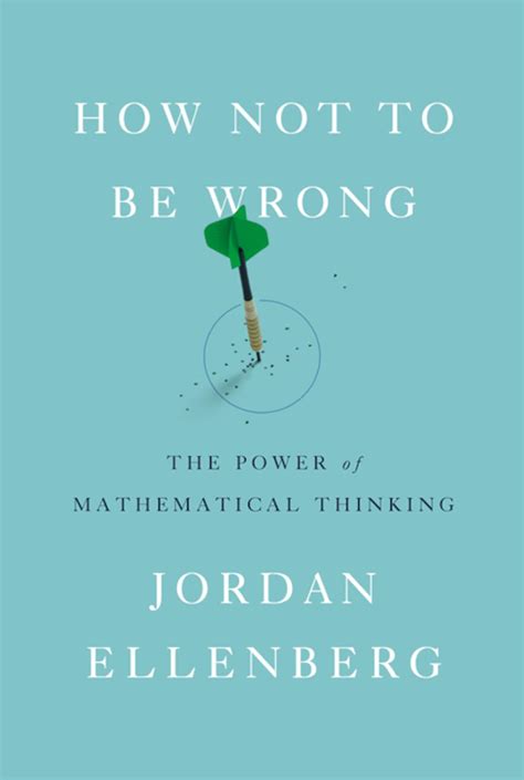 Download How Not To Be Wrong The Power Of Mathematical Thinking By Jordan Ellenberg