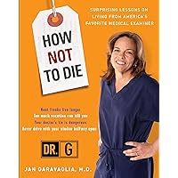 Read Online How Not To Die Surprising Lessons From Americas Favorite Medical Examiner By Jan Garavaglia