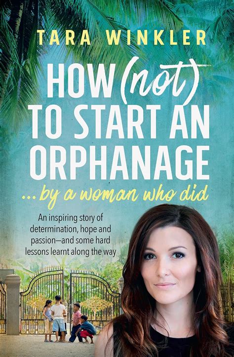 Read How Not To Start An Orphanage By Tara Winkler
