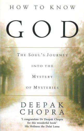 Full Download How To Know God The Souls Journey Into The Mystery Of Mysteries By Deepak Chopra