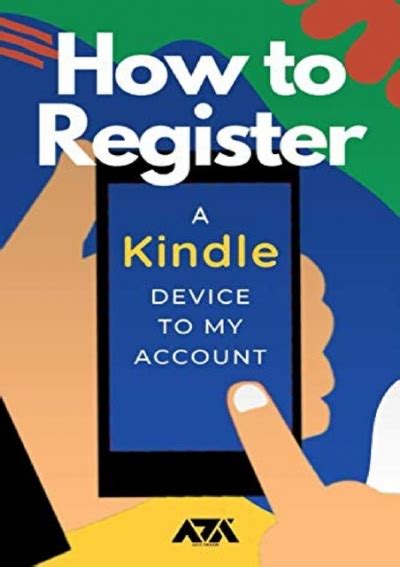 Read How To Register My Kindle A Complete Step By Step Guide On How To Register My Kindle To My Amazon Account With Actual Screenshots User Guides Book 9 By Ultimate Guides