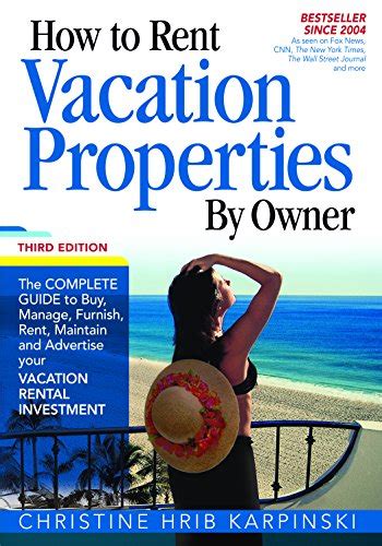 Read Online How To Rent Vacation Properties By Owner Third Edition The Complete Guide To Buy Manage Furnish Rent Maintain And Advertise Your Vacation Rental Investment By Christine Hribkarpinski
