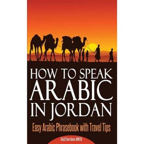 Read Online How To Speak Arabic In Jordan  Easy Arabic Phrasebook With Travel Tips By Eszter Papai