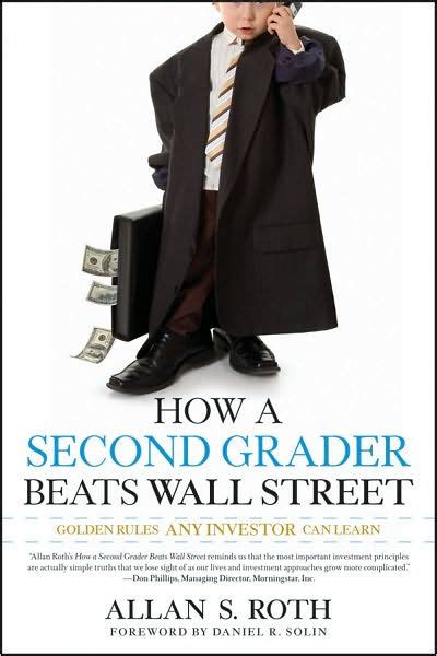 Read How A Second Grader Beats Wall Street Golden Rules Any Investor Can Learn By Allan S Roth