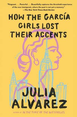 Read Online How The Garcia Girls Lost Their Accents By Julia Alvarez