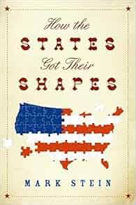 Full Download How The States Got Their Shapes By Mark Stein