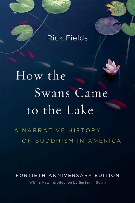 Read How The Swans Came To The Lake A Narrative History Of Buddhism In America By Rick Fields