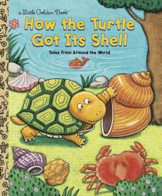 Read How The Turtle Got Its Shell By Justine Korman Fontes