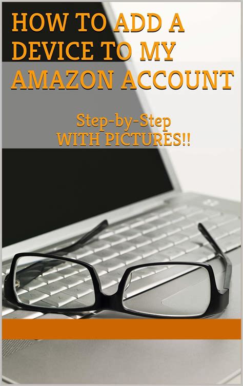 Full Download How To Add A Device To My Amazon How Do I Add A Device To My Kindle Account By Shannon Medina