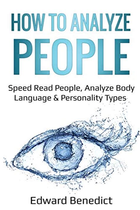 Full Download How To Analyze People Speed Read People Analyze Body Language  Personality Types By Edward Benedict