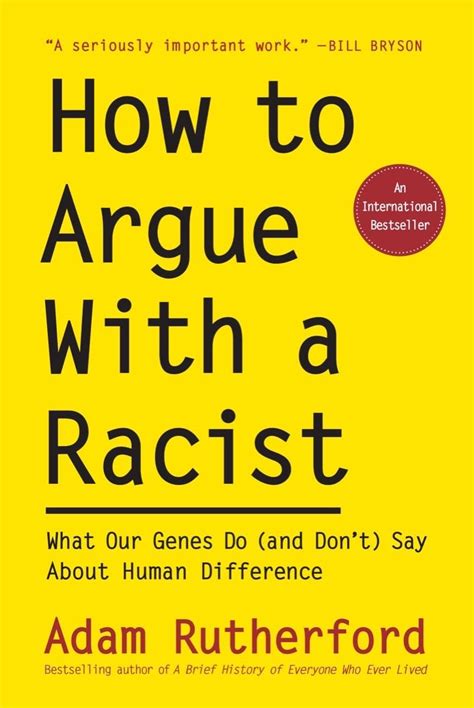 Full Download How To Argue With A Racist What Our Genes Do And Dont Say About Human Difference By Adam Rutherford