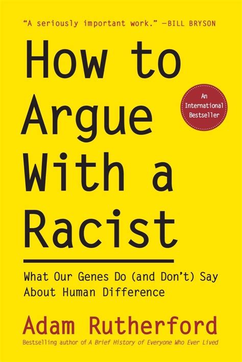 Read Online How To Argue With A Racist What Our Genes Do And Dont Say About Human Difference By Adam Rutherford