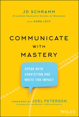 Read Online How To Be A Master Communicator A Guide For Leaders To Speak And Write With Influence By Jd Schramm