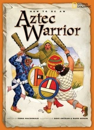 Read How To Be An Aztec Warrior By Fiona Macdonald