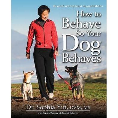 Read How To Behave So Your Dog Behaves By Sophia Yin