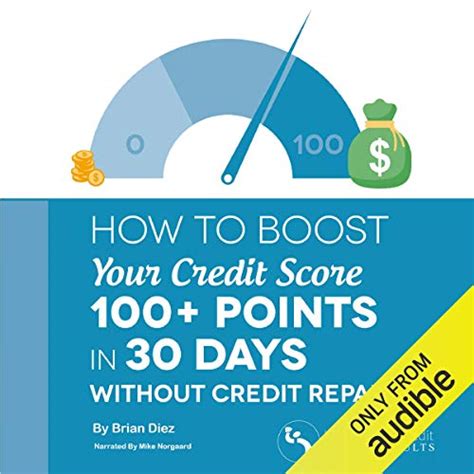 Full Download How To Boost Your Credit Score 100 Points In 30 Days Without Credit Repair By Brian Diez