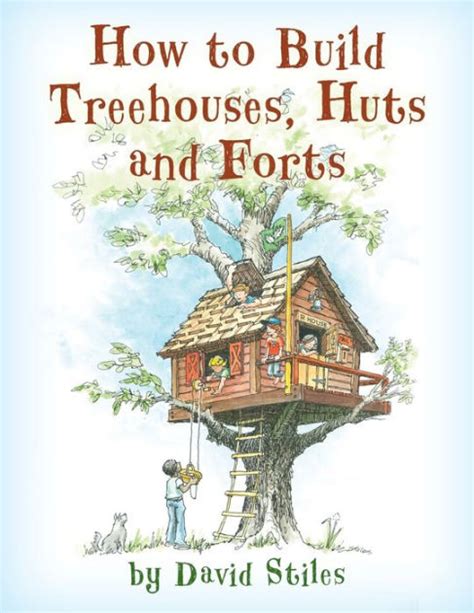 Download How To Build Treehouses Huts And Forts By David Stiles