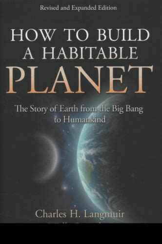 Download How To Build A Habitable Planet The Story Of Earth From The Big Bang To Humankind By Wallace S Broecker